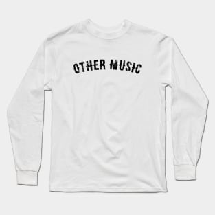 Other Music Long Sleeve T-Shirt